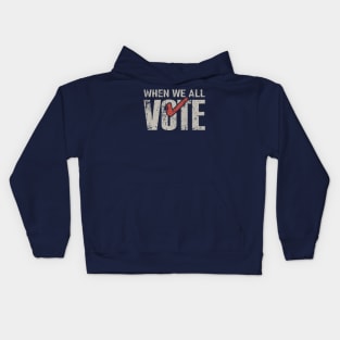 Vintage When We All Vote Kids Hoodie